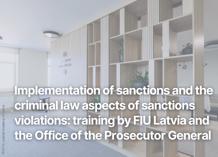 Implementation of sanctions and the criminal law aspects of sanctions violations: training by FIU Latvia and the Office of the Prosecutor General