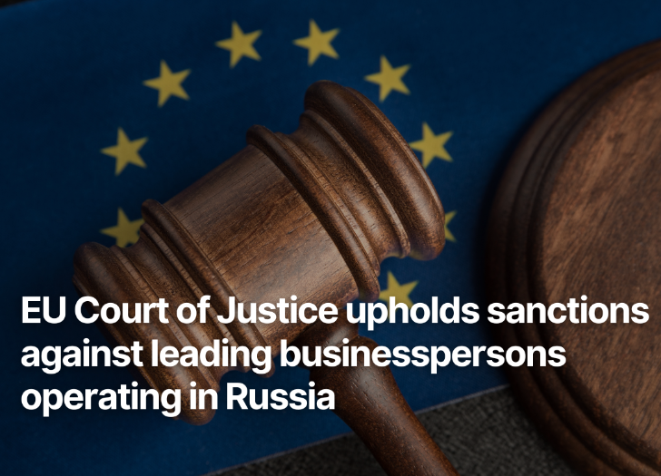 EU Court of Justice upholds sanctions against leading businesspersons operating in Russia