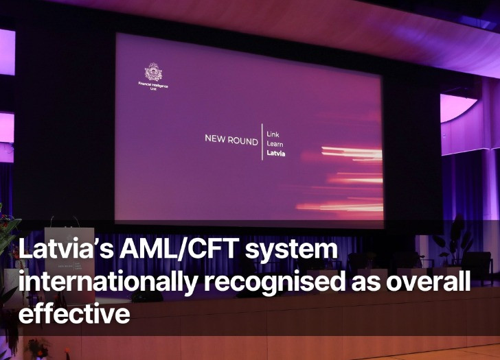 Latvia’s AML/CFT system internationally recognised as overall effective