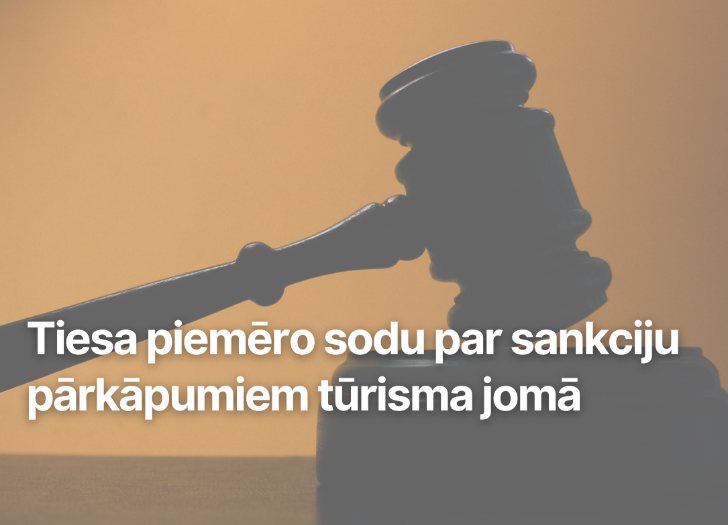 Tiesa piemēro sodu par sankciju pārkāpumiem tūrisma jomā